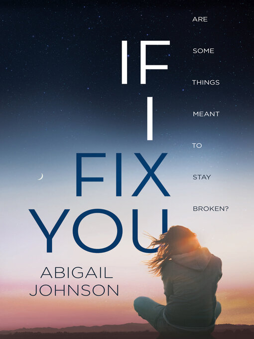 Title details for If I Fix You by Abigail Johnson - Available